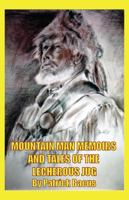 Mountain Man Memoirs And Tales Of The Lecherous Jug 1478709014 Book Cover