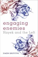 Engaging Enemies: Hayek and the Left 1783481072 Book Cover