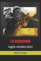La catastrofe: luglio-ottobre 2023 B0CM6QF7VD Book Cover