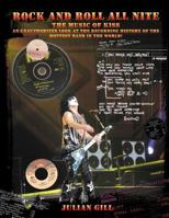 Rock And Roll All Nite: The Music Of KISS 098225377X Book Cover