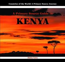 A Primary Source Guide to Kenya (Countries of the World) 082398074X Book Cover