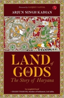 Land of the Gods: The Story of Haryana 9355200676 Book Cover
