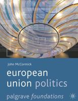 European Union Politics (Macmillan Foundations Series) 1350517208 Book Cover