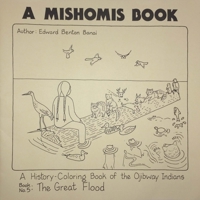 A Mishomis Book, A History-Coloring Book of the Ojibway Indians: Book 5: The Great Flood 1517901383 Book Cover