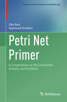 Petri Net Primer: A Compendium on the Core Model, Analysis, and Synthesis 3031482778 Book Cover