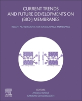 Current Trends and Future Developments on (Bio-) Membranes: Recent Achievements for Ion-Exchange Membranes 0323885098 Book Cover