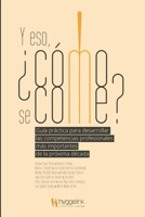 Y eso, ¿cómo se come?: Guía práctica para desarrollar las competencias profesionales más importantes de la próxima década (Spanish Edition) B0B5KK2QW7 Book Cover