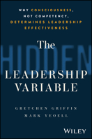The Hidden Leadership Variable: Why Consciousness, Not Competency, Determines Leadership Effectiveness 139439196X Book Cover