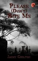 Please (Don't) Bite Me 1452021562 Book Cover