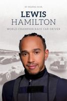 Lewis Hamilton: World Champion Race Car Driver 1638892571 Book Cover