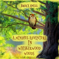 A Mindful Adventure in Whiskerwood Woods 8394115527 Book Cover