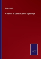 A Memoir of General James Oglethorpe 3752571225 Book Cover