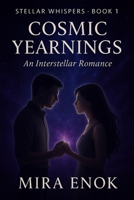 Stellar Whispers: Cosmic Yearnings: An Interstellar Romance Across Galaxies B0FSXY7RSV Book Cover