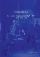 Die Familie Mendelssohn 1827 - 1847 3956980492 Book Cover