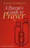 A Parent's Guide to Prayer 1585953482 Book Cover