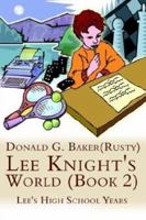 Lee Knight's World (Book 2): Lee's High School Years 1403382700 Book Cover