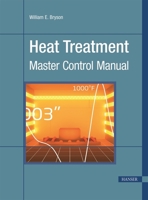 Heat Treatment: Master Control Manual 1569904855 Book Cover