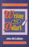 Writing for dollars: 75 tips for the freelance writer 0824603729 Book Cover