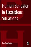 Human Behavior in Hazardous Situations: Best Practice Safety Management in the Chemical and Process Industries 0124072097 Book Cover