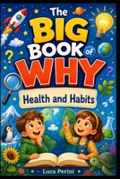 The Big Book of Why: Health and Habits B0HDFTWMV1 Book Cover