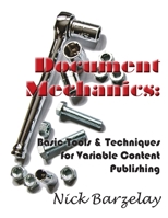 Document Mechanics: Basic Tools & Techniques for Variable Content Publishing 0615482813 Book Cover