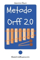 Metodo Orff 2.0: La rivoluzione digitale dell'Orff-Schulwerk per la scuola di oggi (EDUCAZIONE MUSICALE) (Italian Edition) B0FD2VV2L9 Book Cover