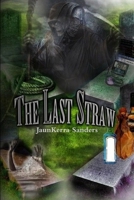 The Last Straw 0692918833 Book Cover