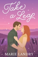Take a Leap: A small town, second chance romance 1998207056 Book Cover