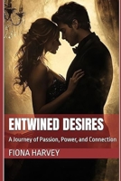 Entwined Desires: A Journey of Passion, Power, and Connection (The Velvet Chronicles) B0DRRJQ38G Book Cover