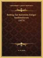 Beitrag Zur Kenntniss Einiger Insektenlarven. 0274320924 Book Cover