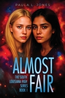 Almost Fair: Book One of the South Louisiana High Series B09MYSQ8ZL Book Cover