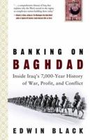 Banking on Baghdad: Inside Iraq's 7000-Year History of War, Profit and Conflict 047167186X Book Cover