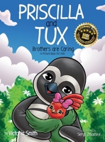 Priscilla and Tux: Brothers are Caring 1737813580 Book Cover
