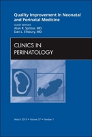 Quality Improvement in Neonatal and Perinatal Medicine, an Issue of Clinics in Perinatology, 37 1437718566 Book Cover