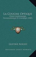 La Couche Optique: Etude Anatomique, Physiologique Et Clinique (1907) 1173299246 Book Cover