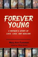 Forever Young: A Mother’s story of Love, Loss and Healing 1724656996 Book Cover