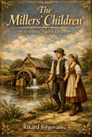 The Millers' Children: Annotated English Edition (19th Century Croatian Fiction) B0GM67S6VZ Book Cover