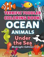 Coloring Books for Toddlers: Ocean Animal Coloring Book for Kids Midnight Edition: Under the Sea Animals to Color for Early Childhood Learning, ... (My First Toddler Coloring Books) (Volume 4) 1986284425 Book Cover