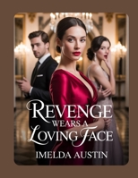 REVENGE WEARS A LOVING FACE B0GYJK67K9 Book Cover