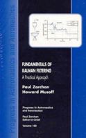 Fundamentals Of Kalman Filtering: A Practical Approach (Progress in Astronautics and Aeronautics) 1563474557 Book Cover