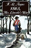 JC & Angus 1863, Mr. Lincoln's War 1452815119 Book Cover