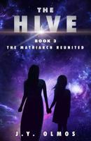 The Matriarch Reunited: The Hive, Book 3 1983787841 Book Cover