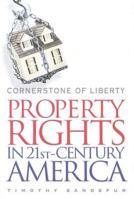 Cornerstone of Liberty: Property Rights in 21st Century America 193086597X Book Cover