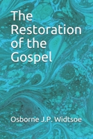 The Restoration of the Gospel 1162732660 Book Cover