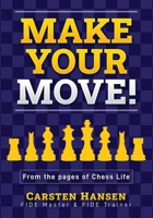 Make Your Move!: Chess Puzzles from the pages of Chess Life 8793812248 Book Cover