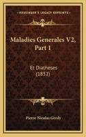 Maladies Generales V2, Part 1: Et Diatheses (1852) 1168161053 Book Cover