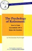 The Psychology of Retirement: How to Cope Successfully with a Major Life Transition (Everyday Psychology) 0966841727 Book Cover