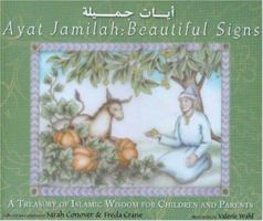 Ayat Jamilah: Beautiful Signs: A Treasury of Islamic Wisdom for Children and Parents (Aesop Prize (Awards)) 0910055947 Book Cover