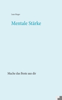 Mentale Stärke: Mache das Beste aus dir 3749498105 Book Cover