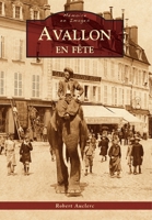 Avallon en fête (Mémoire En Images Locaux) (French Edition) 281380939X Book Cover